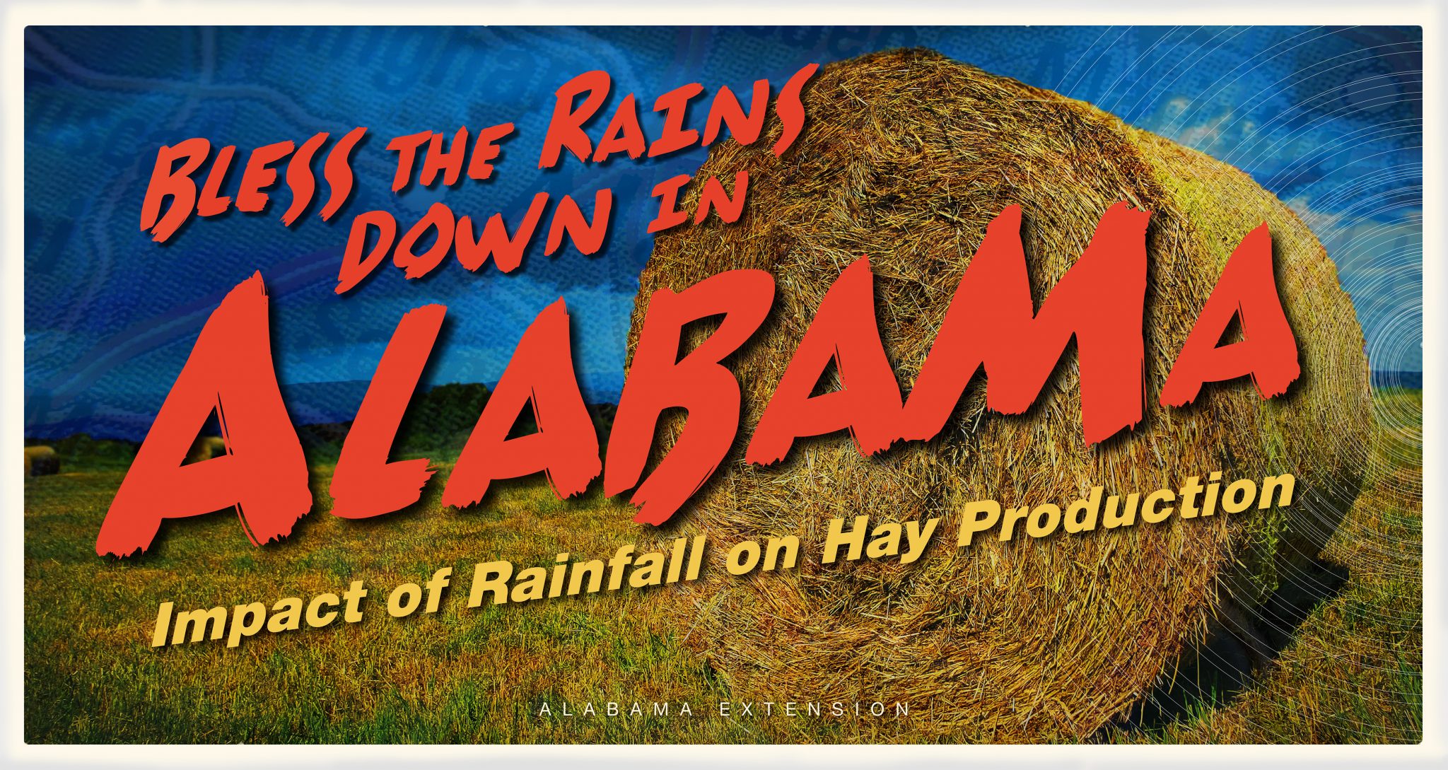 Bless The Rains Down In Alabama The Impact Of Rainfall On Hay Production Alabama Cooperative Extension System