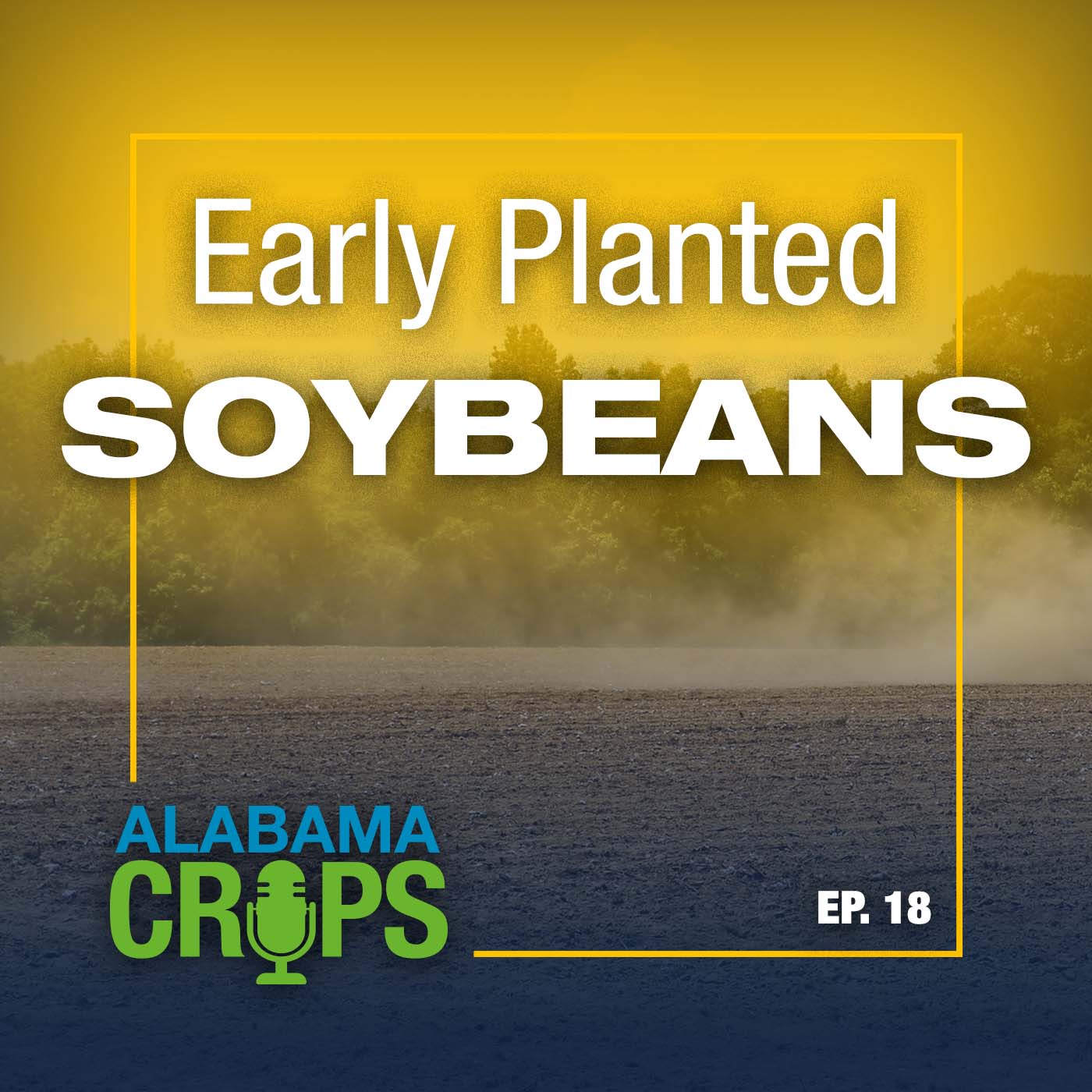 Episode 18 – Early Planted Soybeans episode artwork