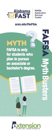 FAFSA is only for students who plan to pursue an associate or bachelor’s degree.