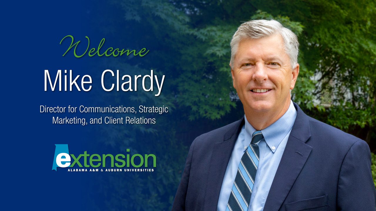 Mike Clardy joins Alabama Extension as Director of Communications, Strategic Marketing and Client Relations