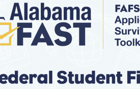 Alabama FAST: FAFSA Application Survival Toolkit 4 Steps to Federal Student Financial Aid