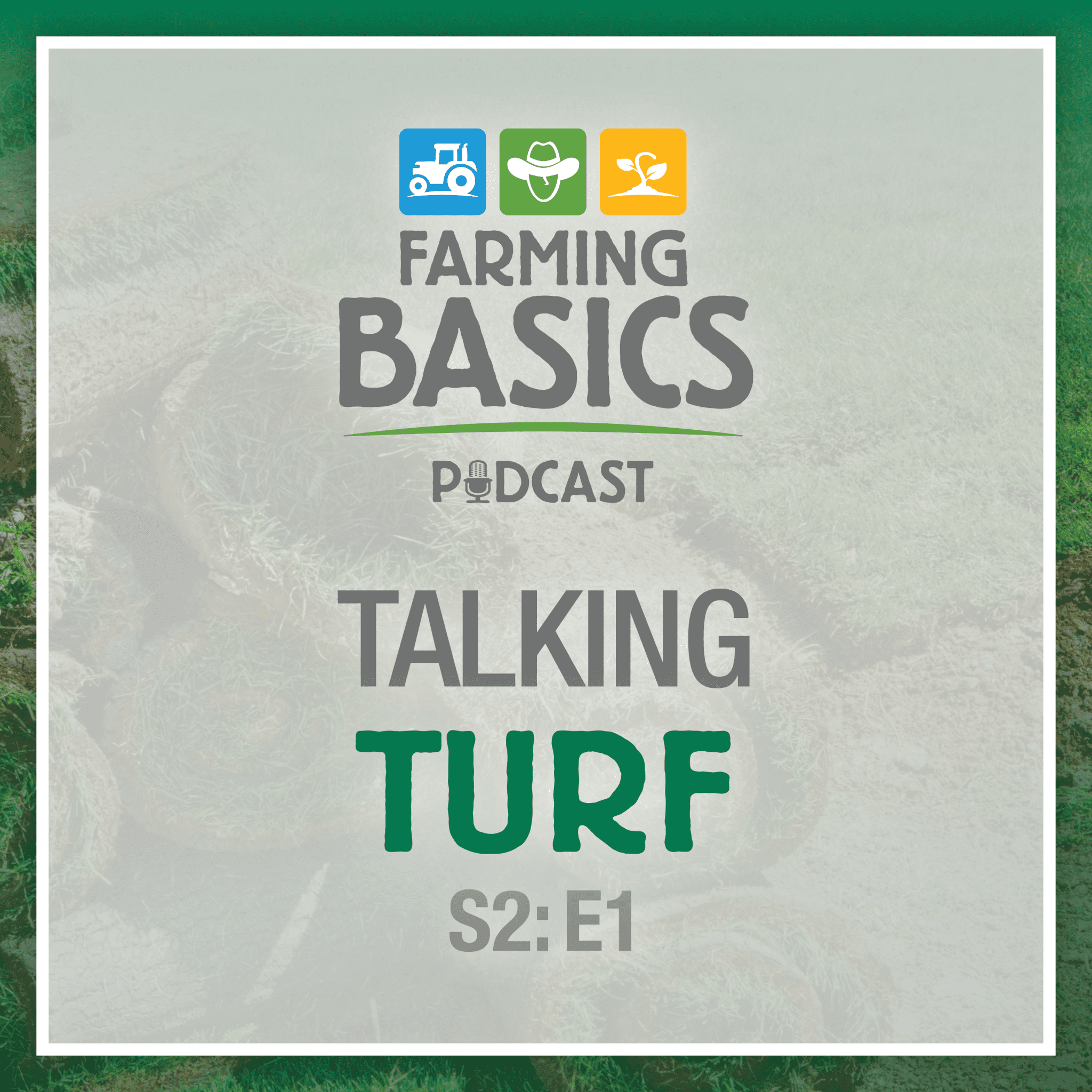 Farming Basics Podcast Talking Turf