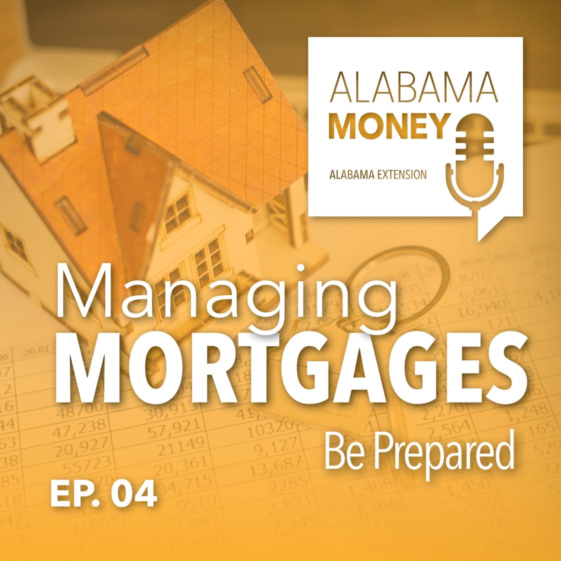 Alabama Money Podcast: Managing Mortgages: Be PREPARED