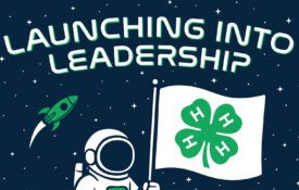 A stary, dark-blue background with an astronaut holding a 4-H flag. The words," Launching into Leadership" appear at the top.