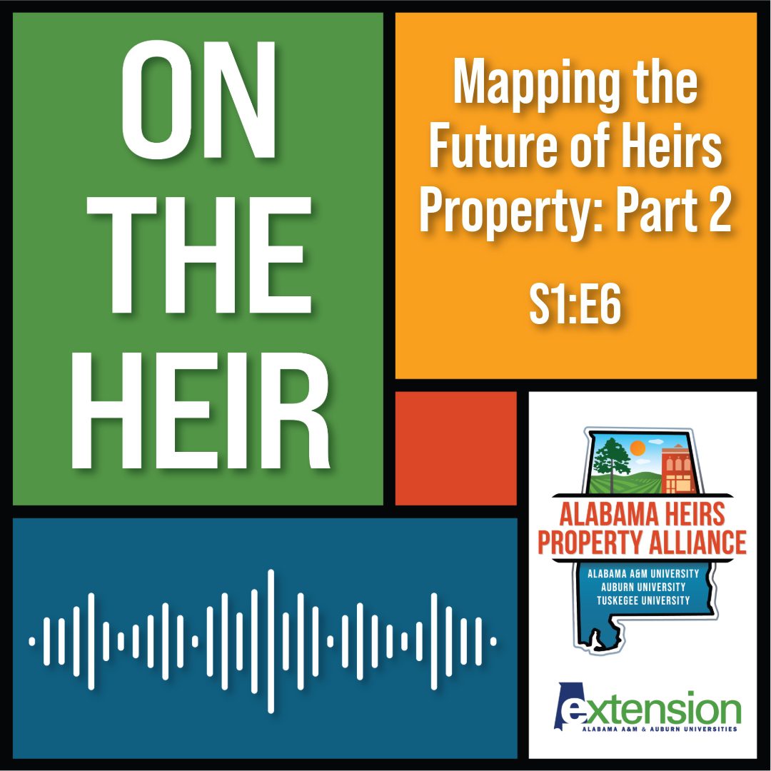 On the Heir Season 1 Episode 6 Mapping the Future of Heirs Property: Part 2