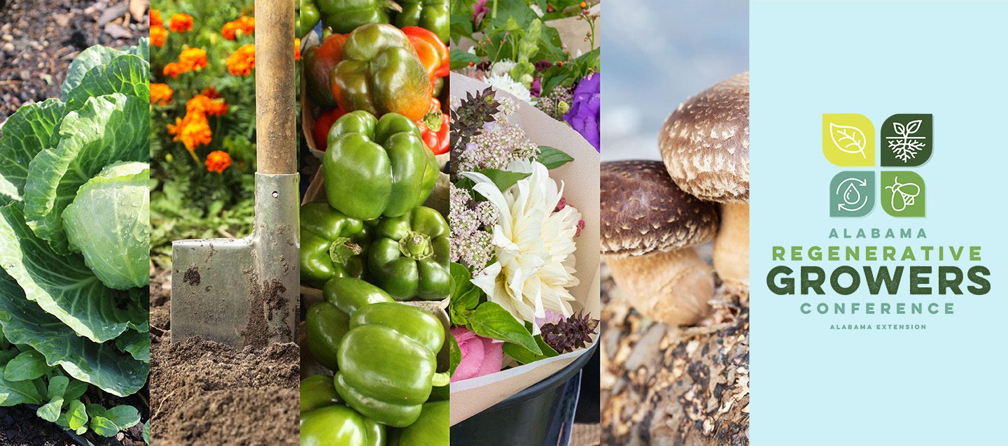 Collage with cabbage, a shovel, cut flowers, bell peppers, and mushrooms with the Alabama Regenerative Growers Conference logo