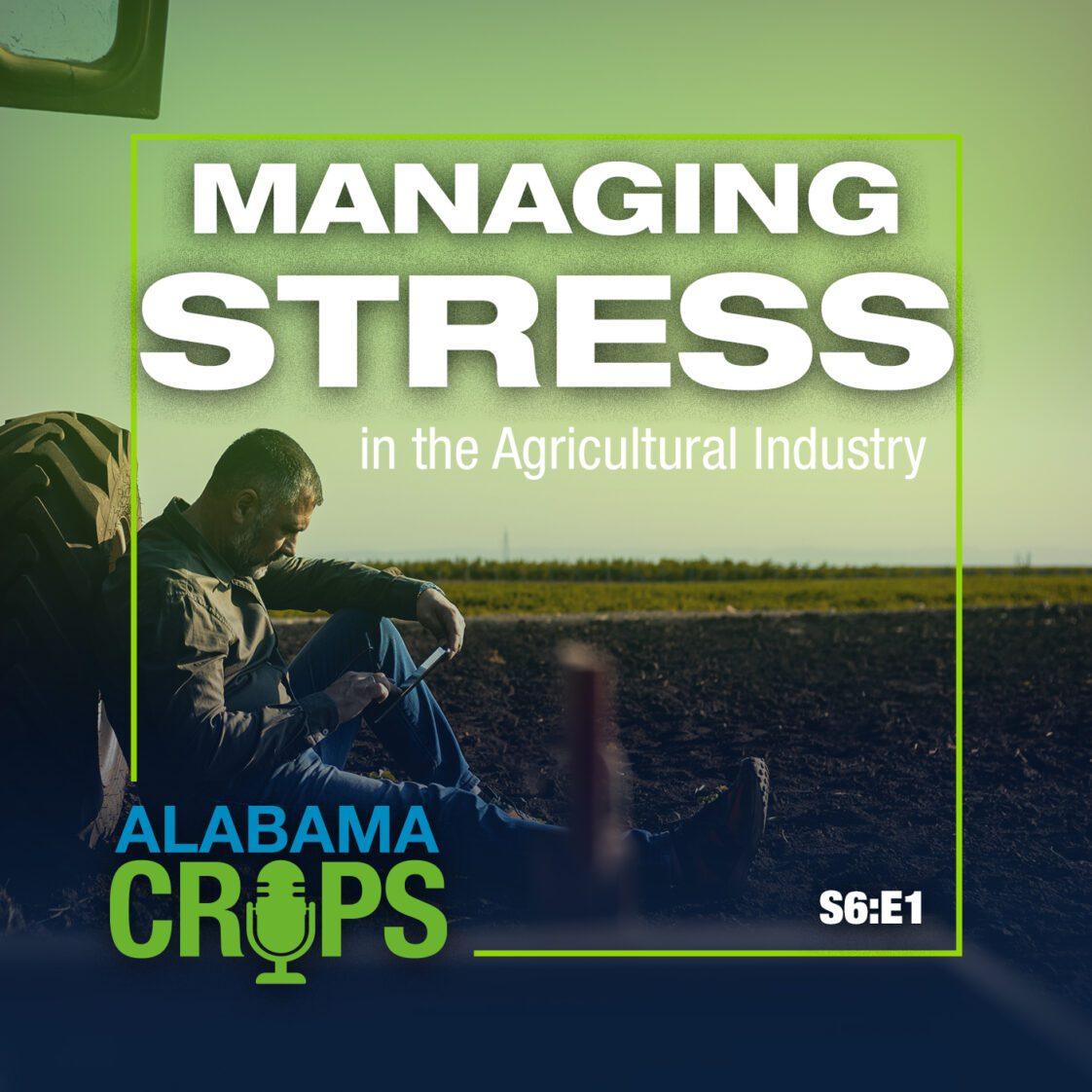 Season 6 Episode 1—Managing Stress in the Agricultural Industry Season 6 Episode 1—Managing Stress in the Agricultural Industry