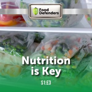 A square image of frozen vegetables in a freezer. The image has the following words: S1E3 Nutrition is Key with the Food Defenders logo.